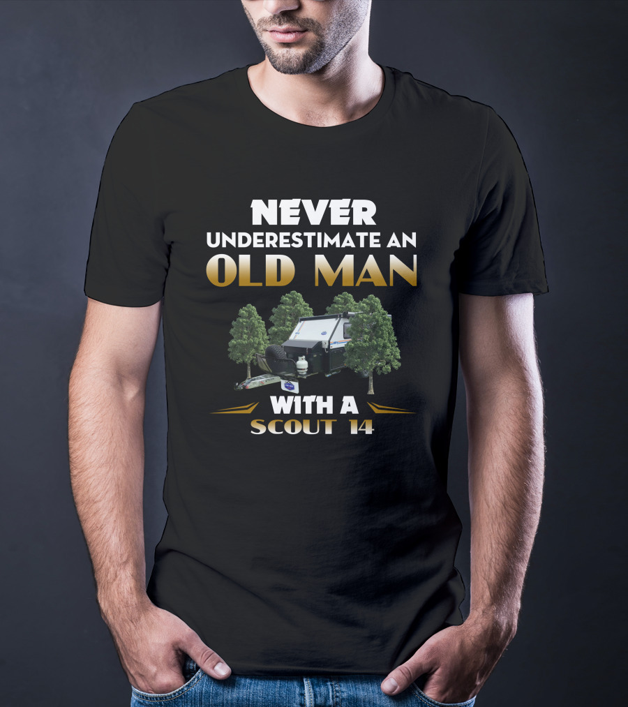 NEVER UNDERESTIMATE AN OLD MAN WITH A SCOUT 14 T-Shirt