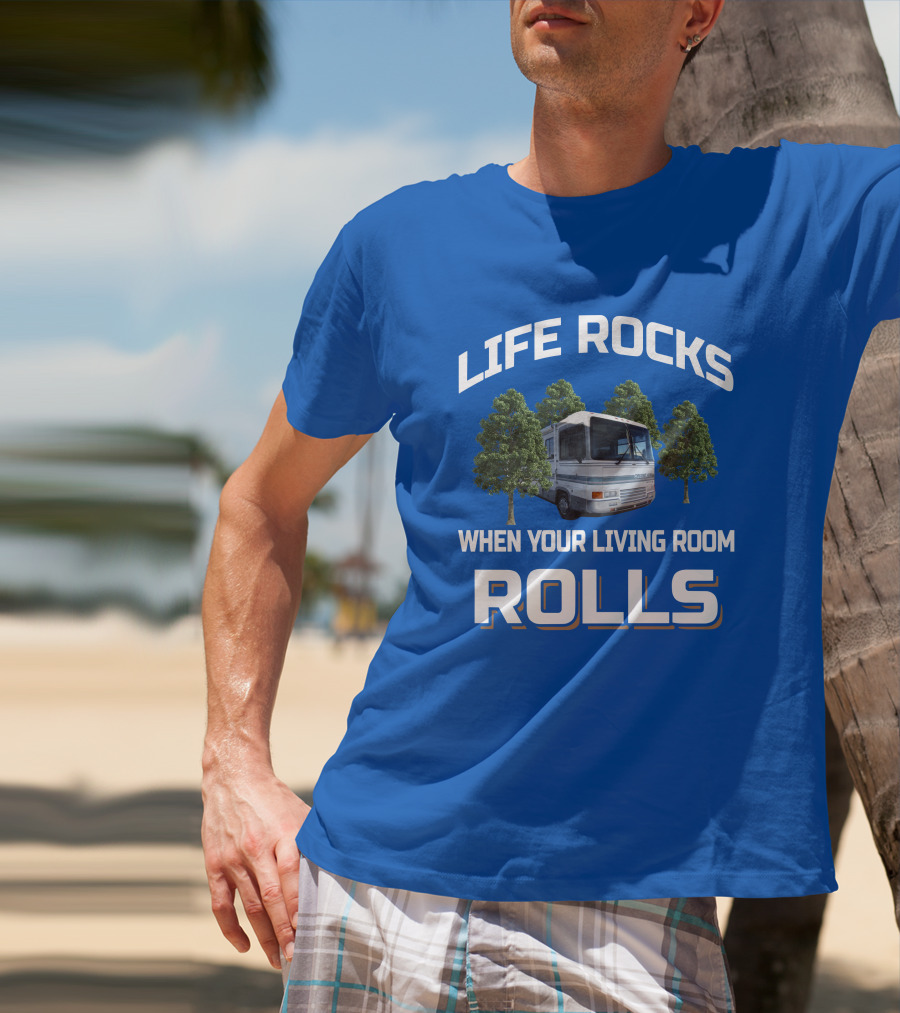 Life Rocks When Your Living Room Rolls Georgie Boy Cruise Air RV T-Shirt