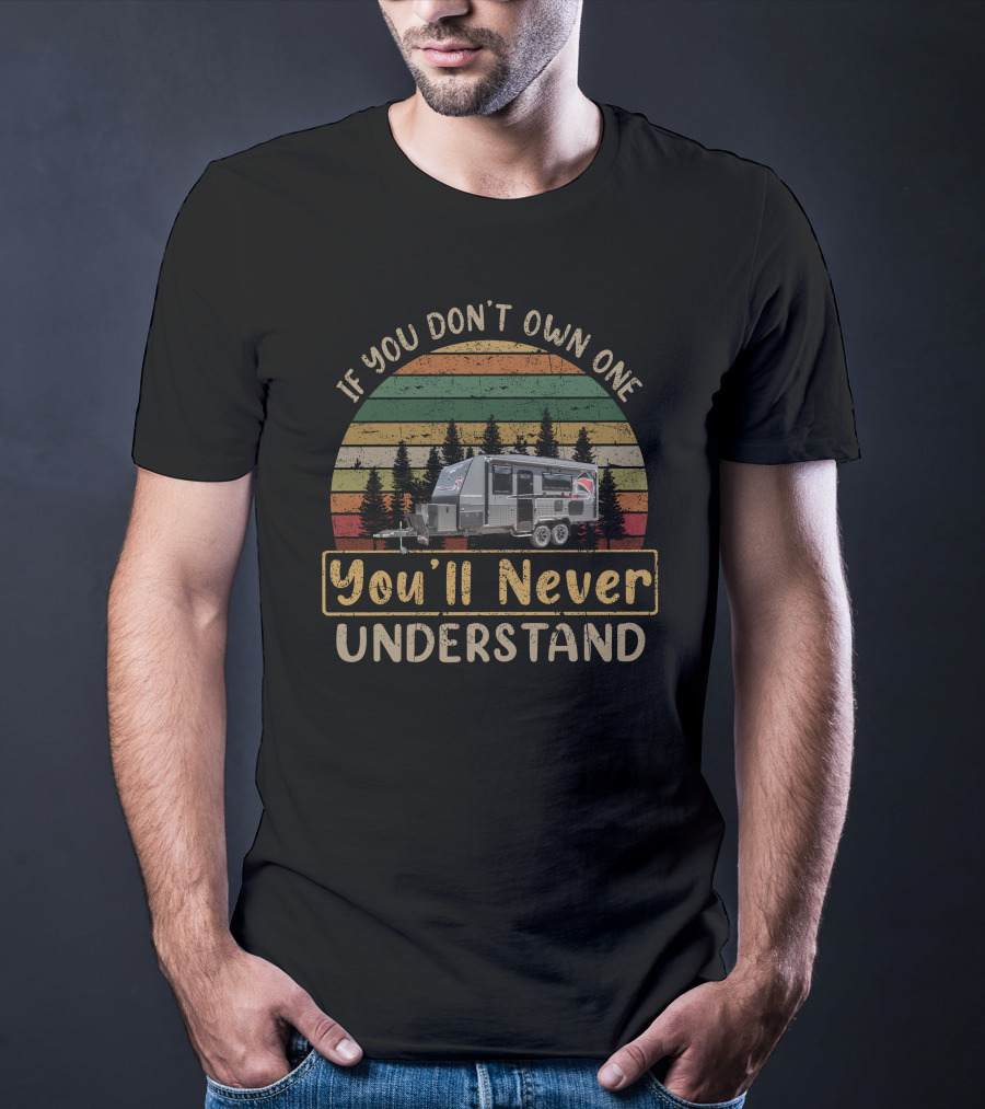 If You Don't Own One You'll Never Understand Red Centre Caravans Vintage Stripes Camping T-Shirt