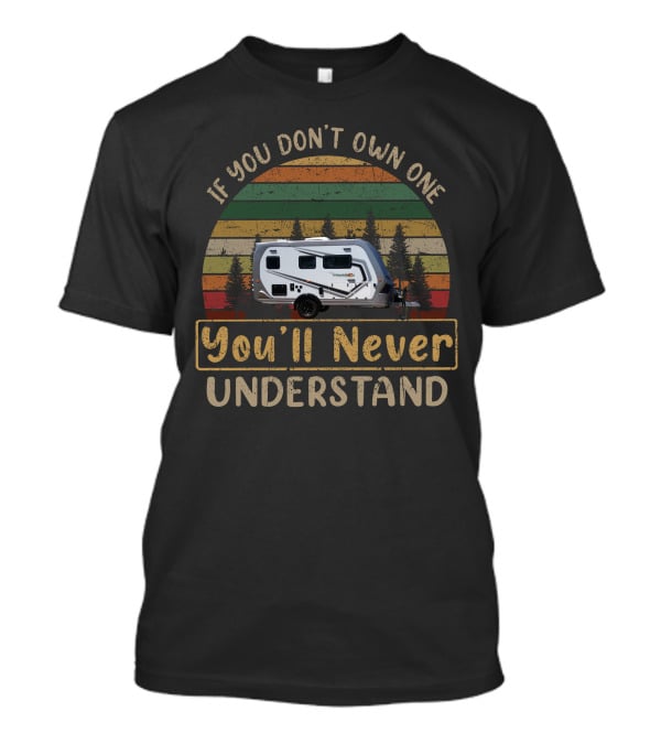 If You Don't Own One You'll Never Understand Wild Boar Camper T-Shirt