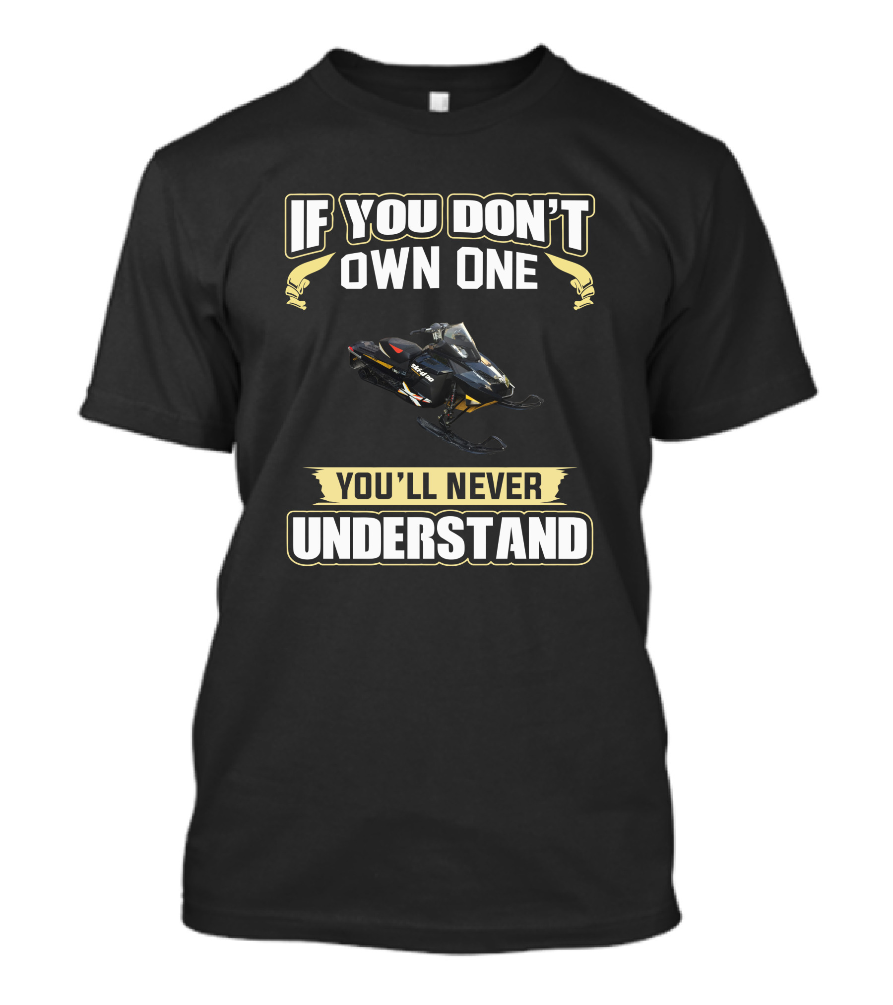 If You Don't Own One Ski Doo 1200 You'll Never Understand T-Shirt