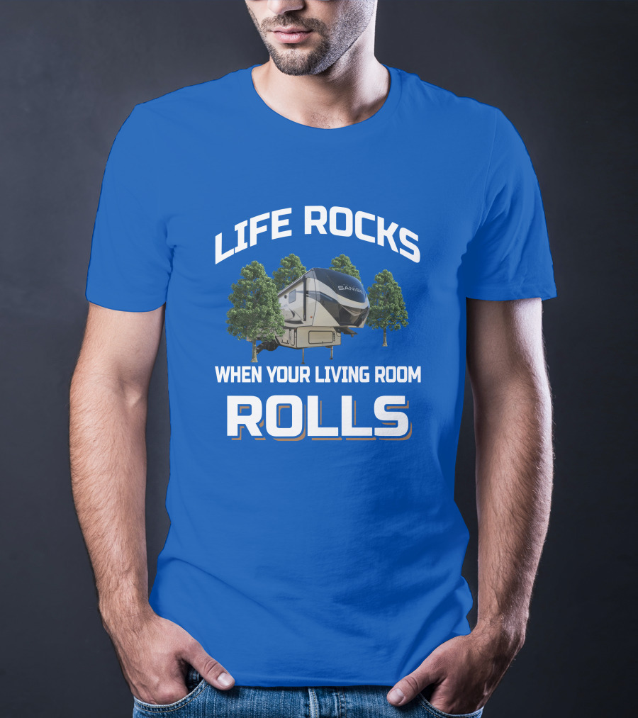 Life Rocks When Your Living Room Rolls Sanibel Rv T-Shirt
