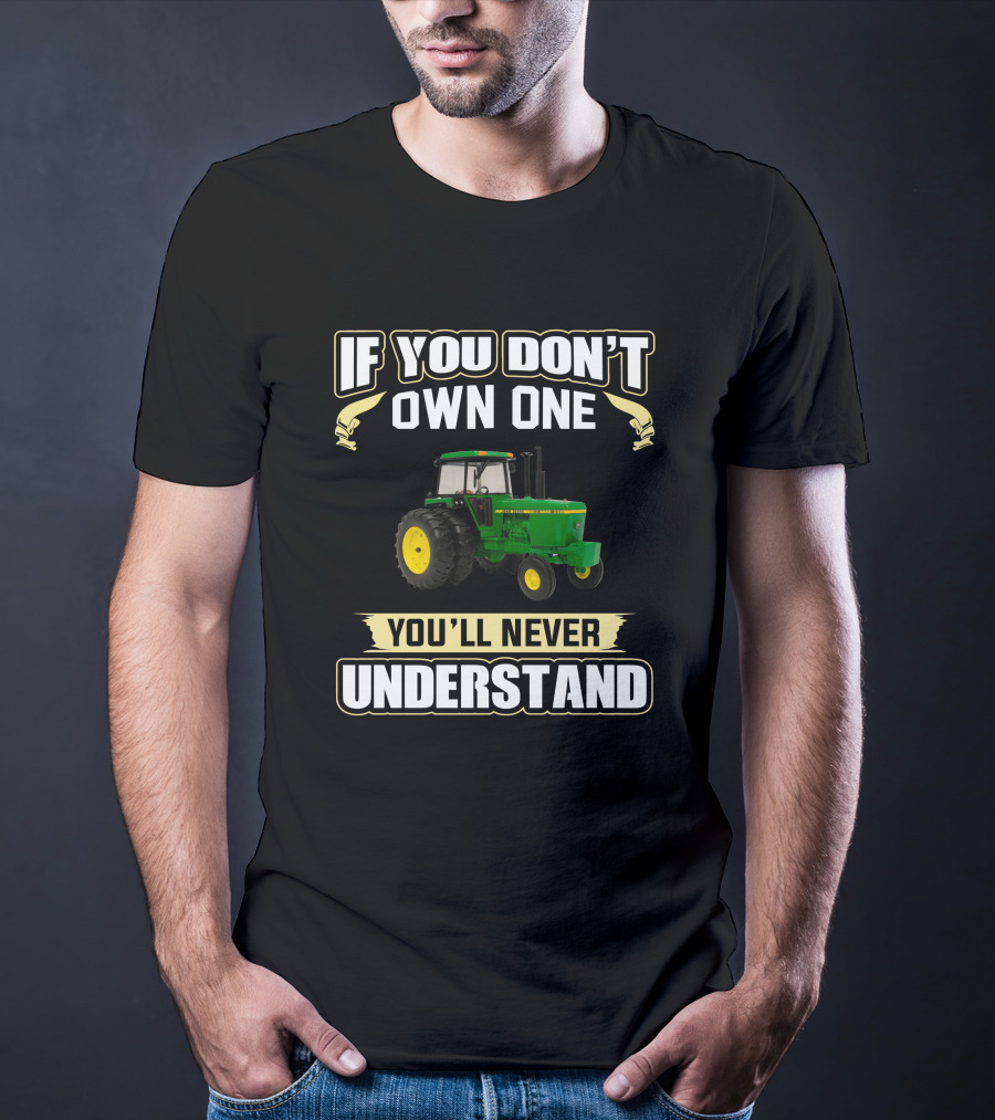 JD 4440 If You Don't Own One You'll Never Understand T-Shirt