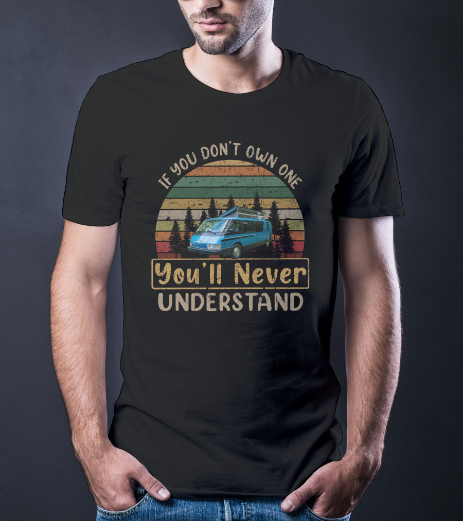 If You Don't Own One Vixen RV You'll Never Understand T-Shirt