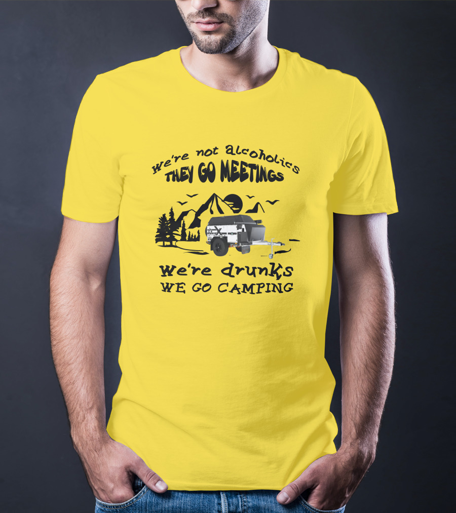 We're Not Alcoholics They Go Meetings We're Drunks We Go Camping Patriot X1H T-Shirt
