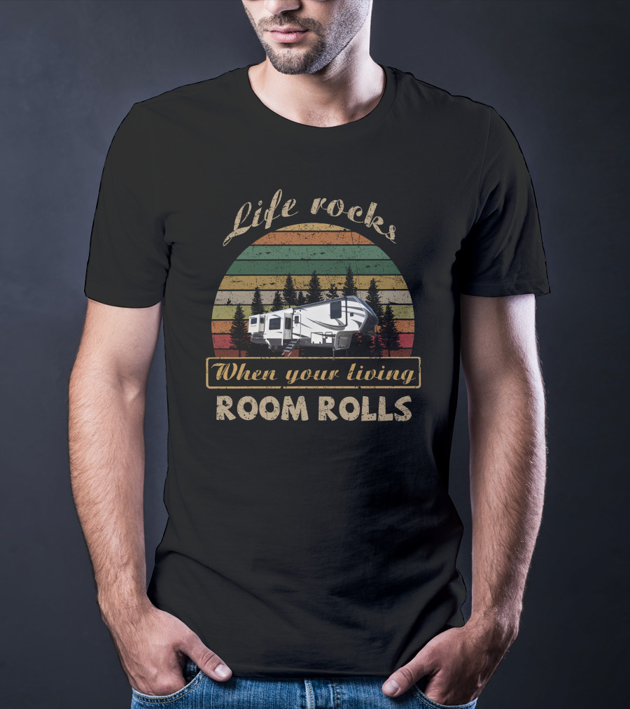 Life Rocks When Your Living Room Rolls Vilano 385RD Vintage Camper Travel Adventure T-Shirt