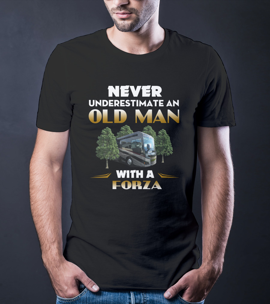 Never Underestimate An Old Man With A Winnebago Forza RV T-Shirt