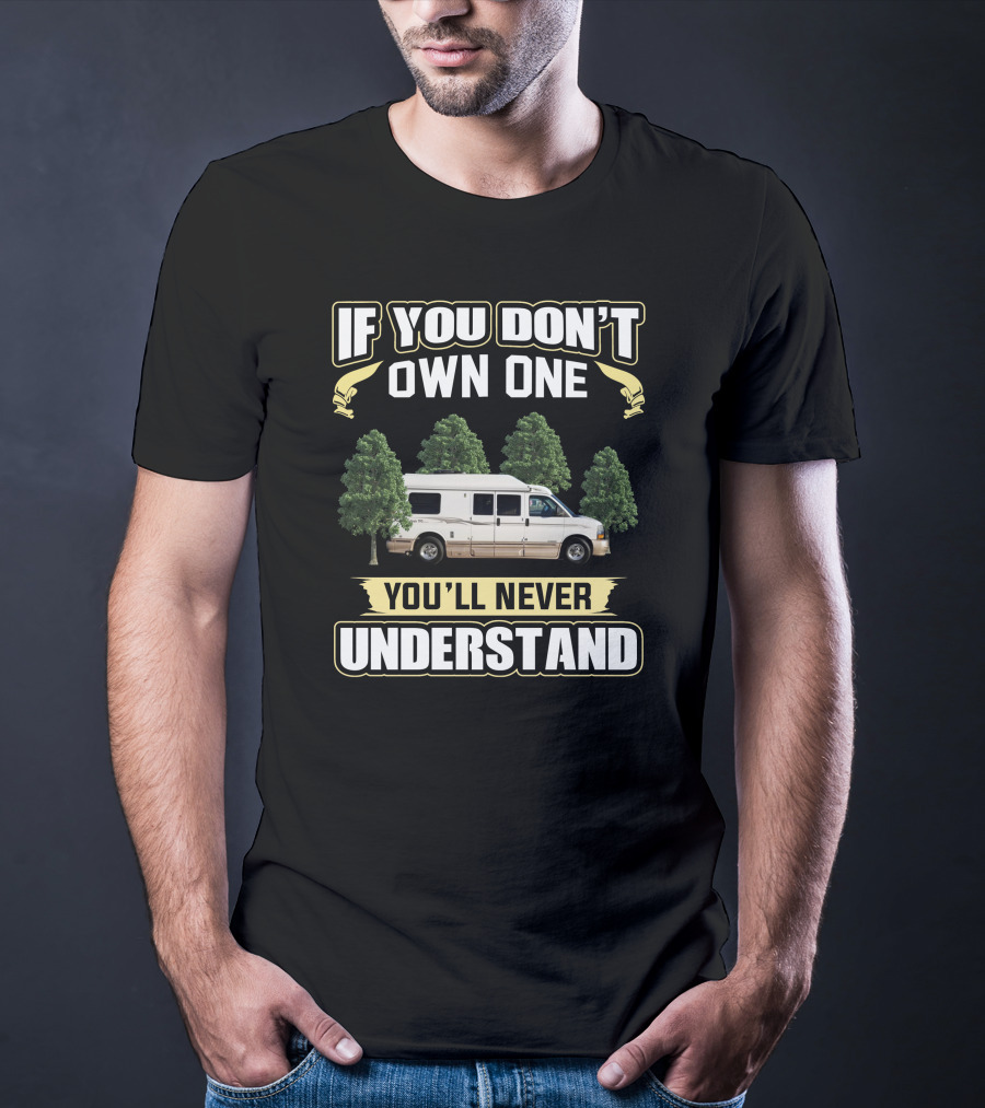 If You Don't Own One You'll Never Understand Roadtrek 170 Camper Van Trees T-Shirt