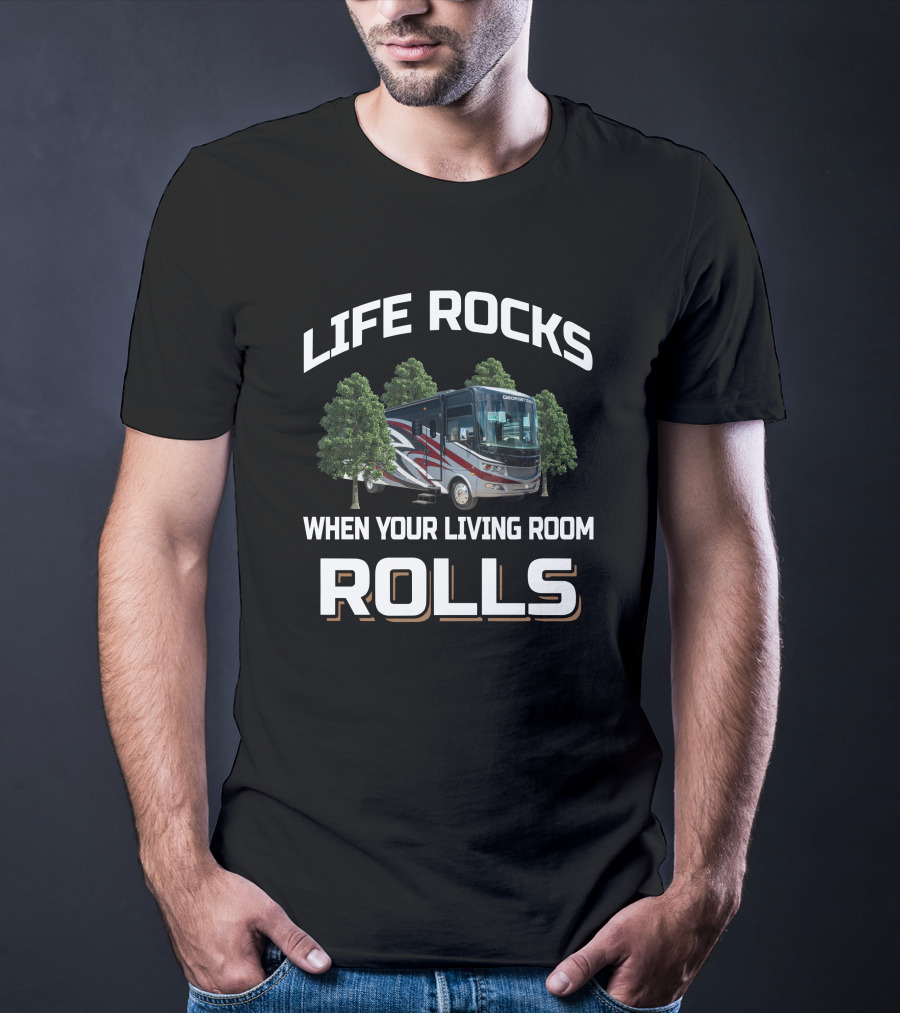 Life Rocks When Your Living Room Rolls Forest River Georgetown XL 369DS T-Shirt
