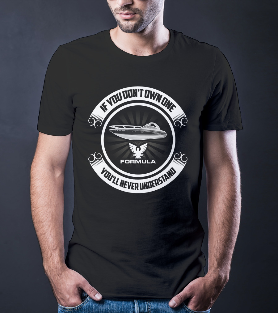 If You Don't Own One You'll Never Understand Formula 330 T-Shirt