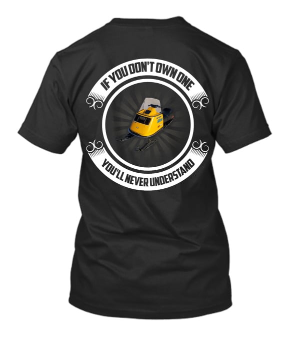 If You Don't Own One You'll Never Understand Skidoo Elan T-Shirt