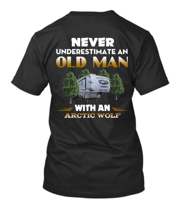 NEVER UNDERESTIMATE AN OLD MAN WITH AN ARCTIC WOLF T-Shirt