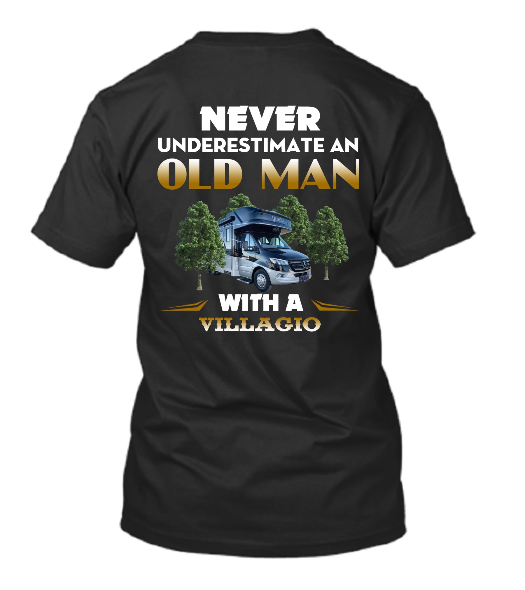 NEVER UNDERESTIMATE AN OLD MAN WITH A VILLAGIO T-Shirt