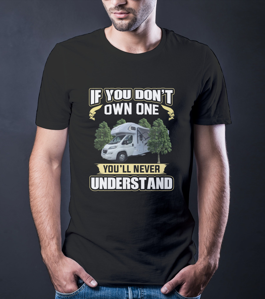 If You Don't Own One You'll Never Understand Jayco Conquest T-Shirt