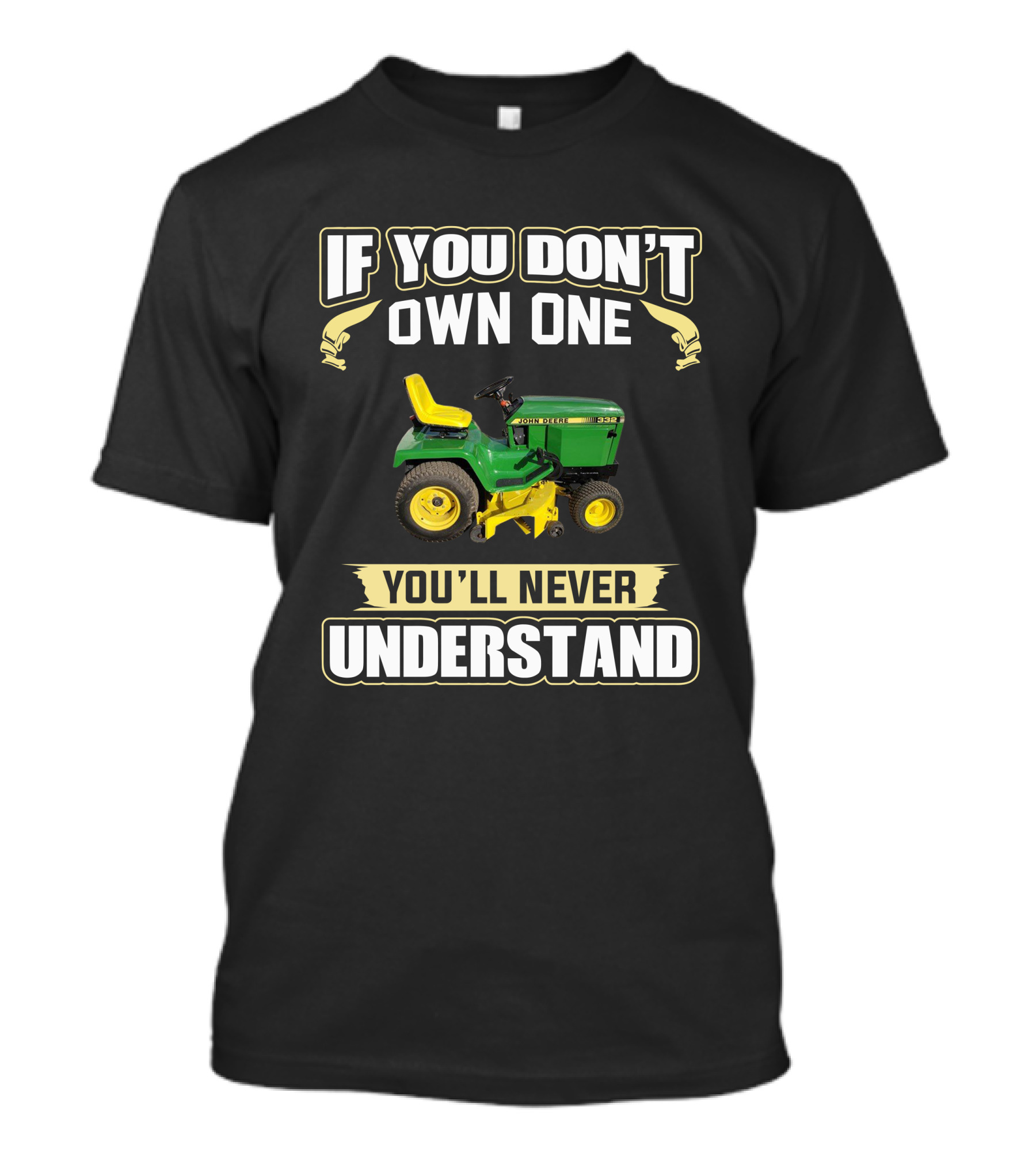 If You Don't Own One You'll Never Understand JD332 T-Shirt