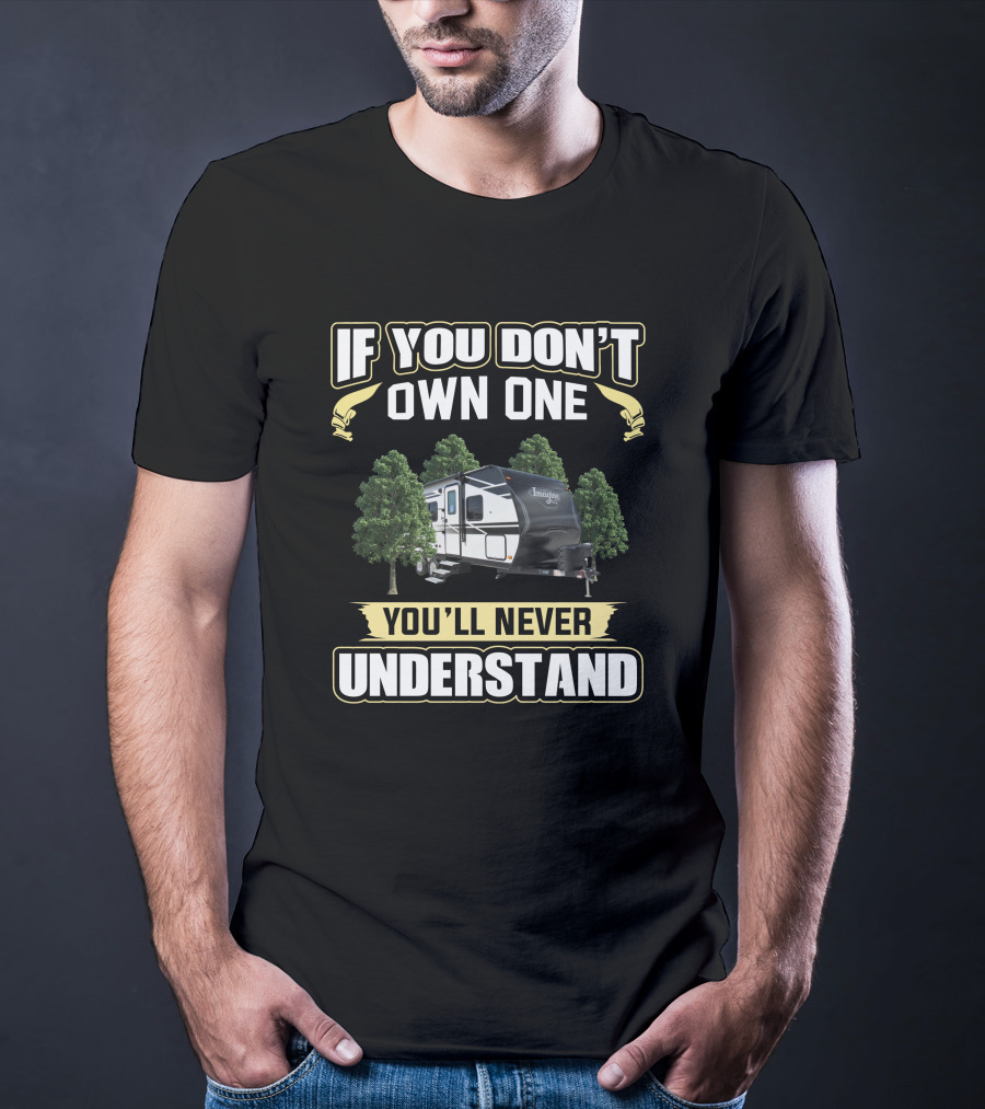 If You Don't Own One You'll Never Understand Imagine 21BHBE SSS T-Shirt