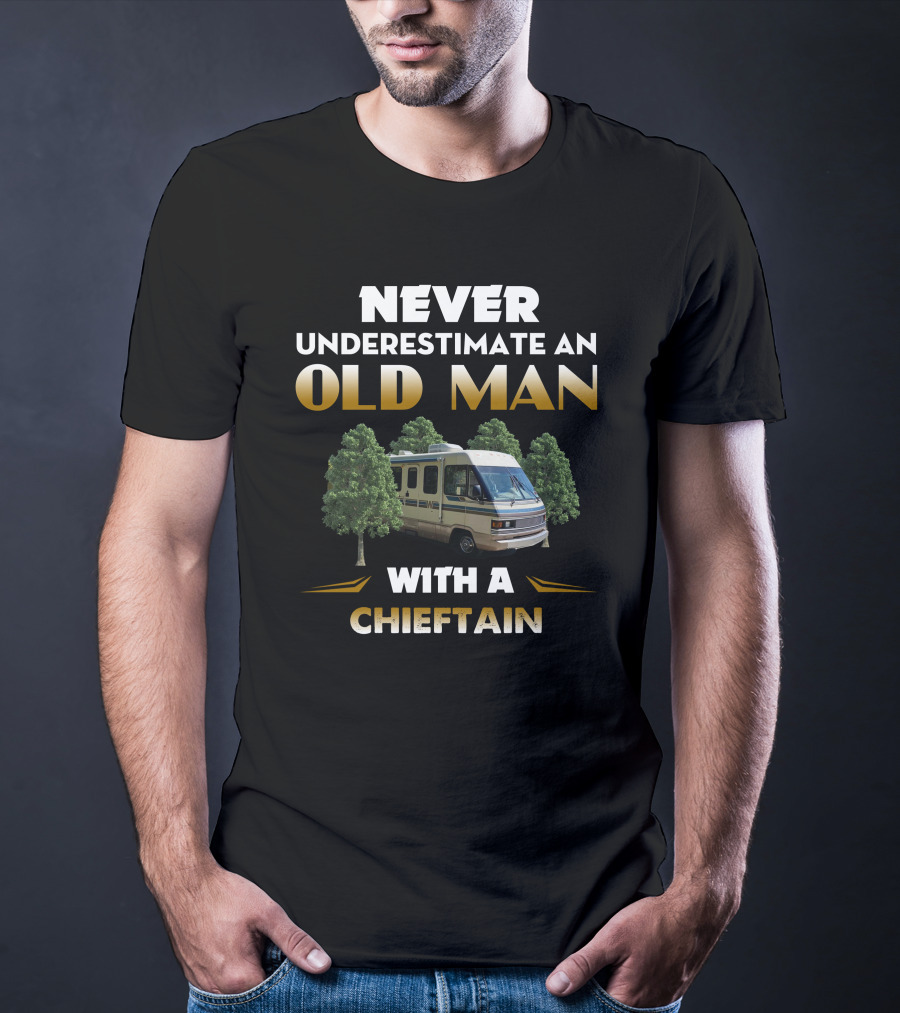 Never Underestimate An Old Man With A Winnebago Chieftain T-Shirt