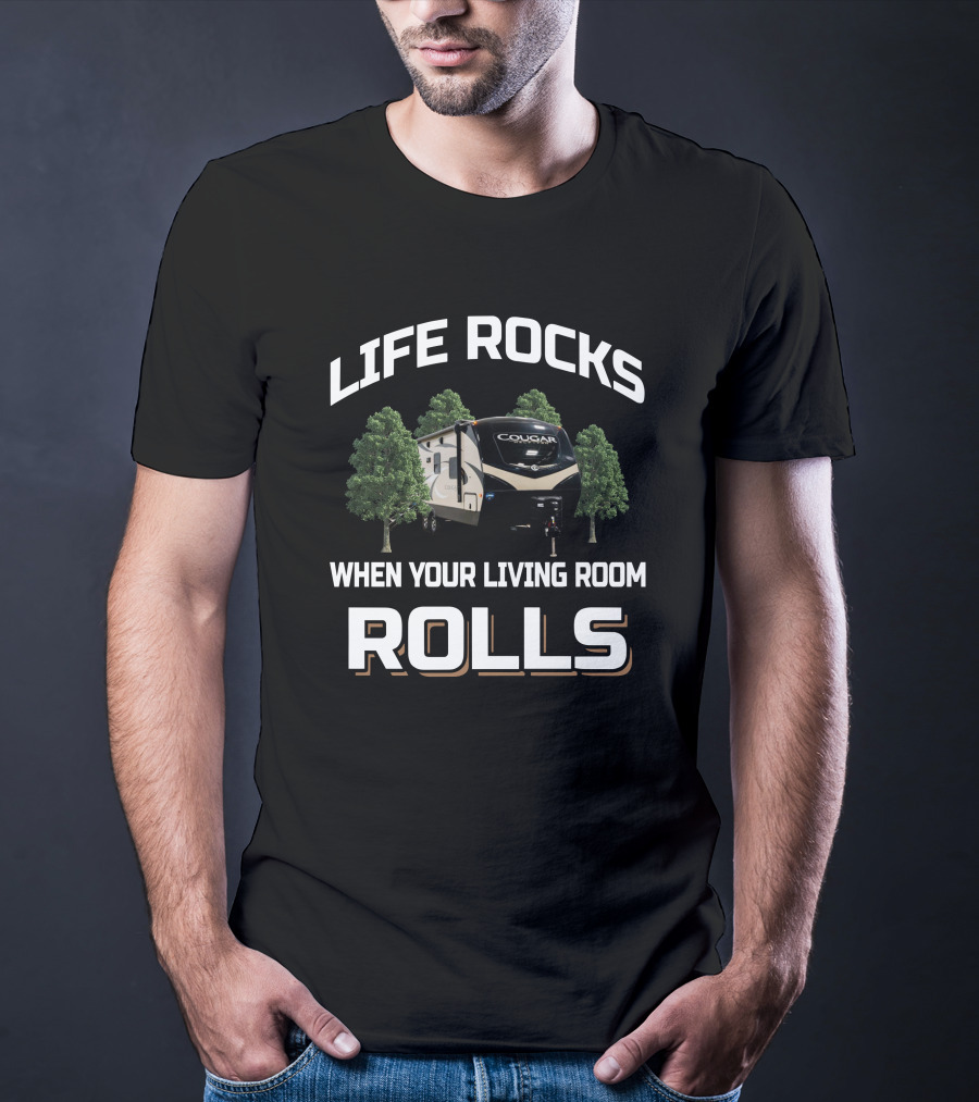 Life Rocks When Your Living Room Rolls Cougar 22Rbs Keysstone Rv T-Shirt