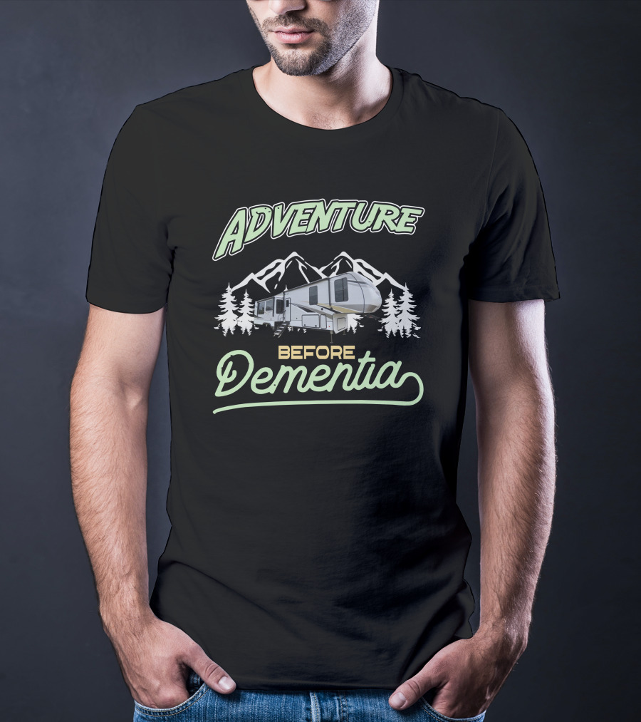 Adventure Before Dementia Rv Mountains T-Shirt