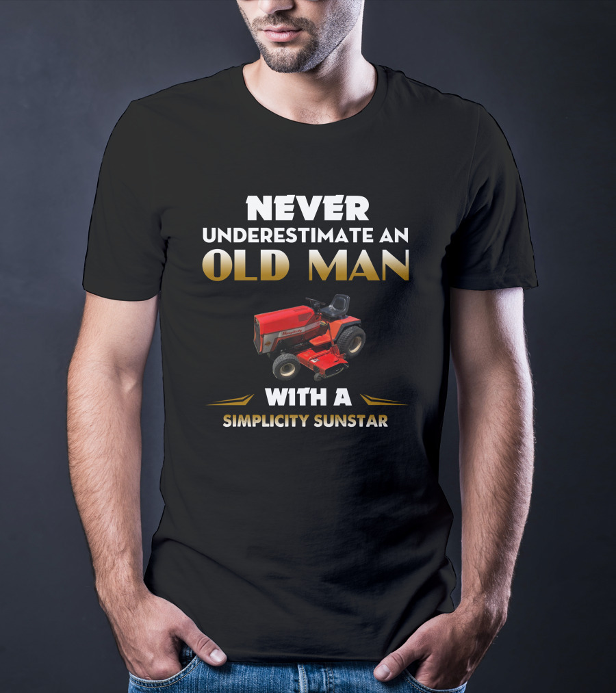 Never Underestimate An Old Man With A Simplicity Sunstar 20HP T-Shirt