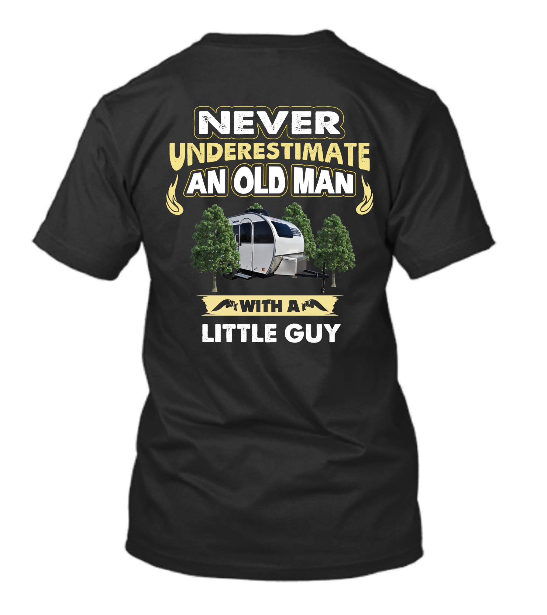 NEVER UNDERESTIMATE AN OLD MAN WITH A LITTLE GUY T-Shirt