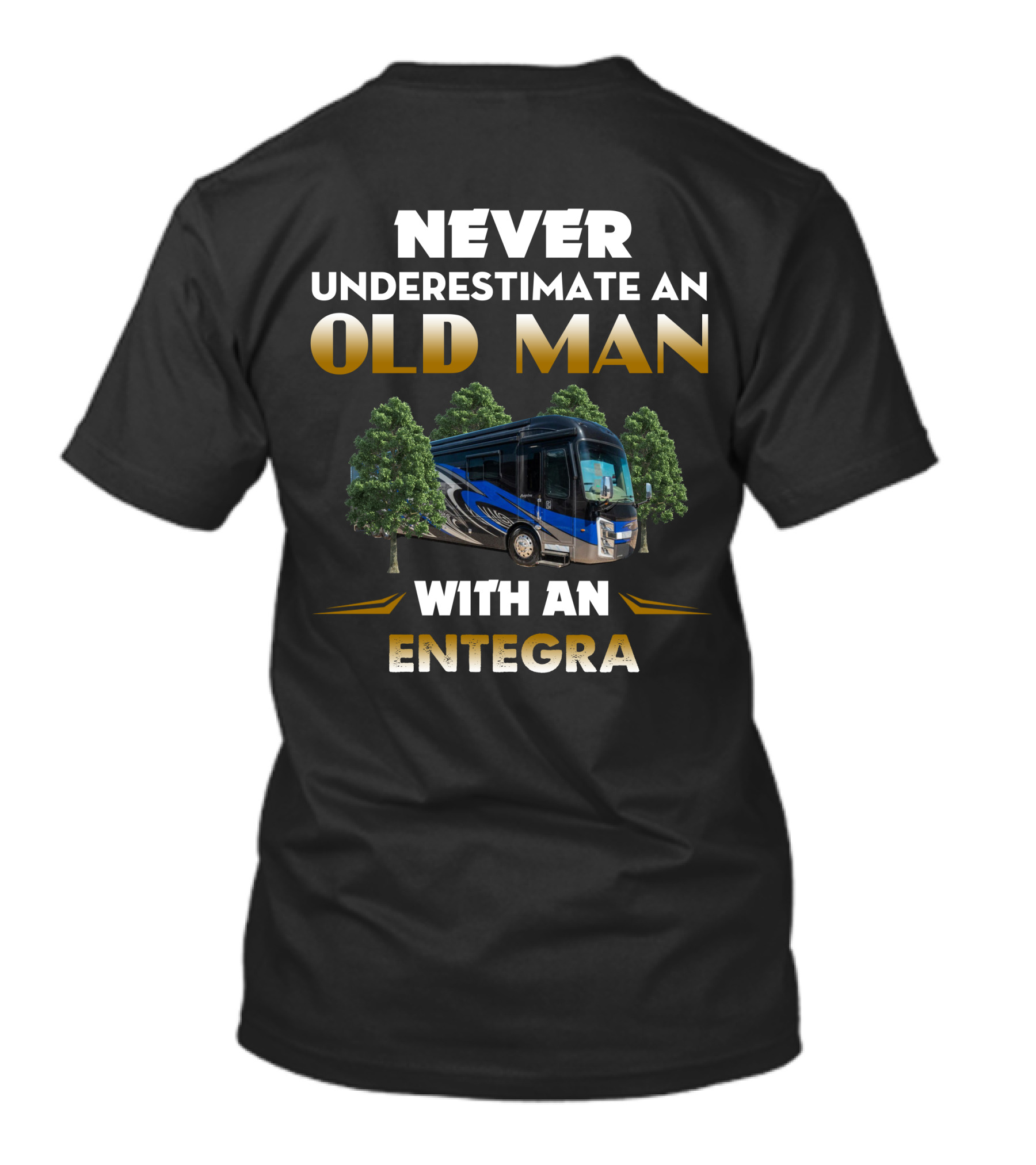 NEVER UNDERESTIMATE AN OLD MAN WITH AN ENTEGRA T-Shirt
