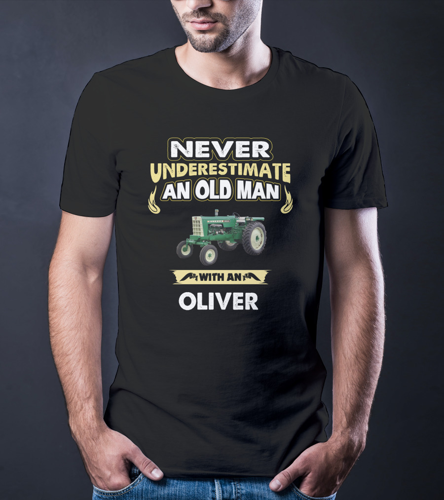 Never Underestimate An Old Man With An Oliver Tractor T-Shirt