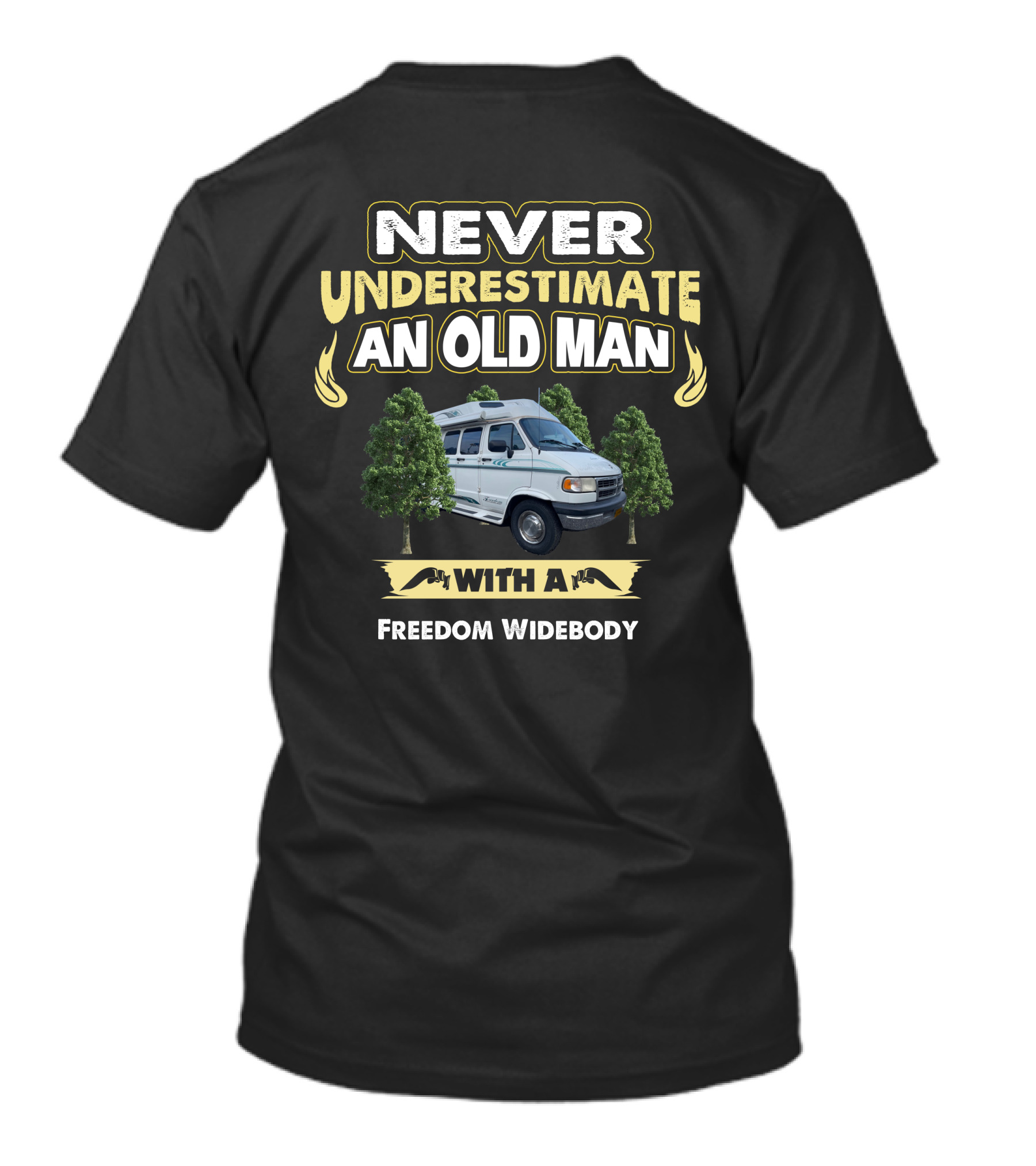 NEVER UNDERESTIMATE AN OLD MAN WITH A FREEDOM WIDEBODY T-Shirt