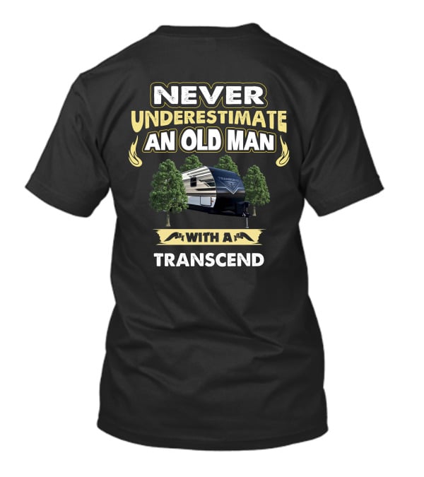 NEVER UNDERESTIMATE AN OLD MAN WITH A TRANSCEND XPLOR 297QB T-Shirt