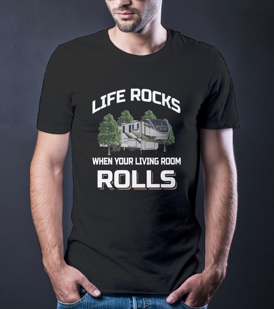 LIFE ROCKS ALLIANCE WHEN YOUR LIVING ROOM ROLLS T-Shirt