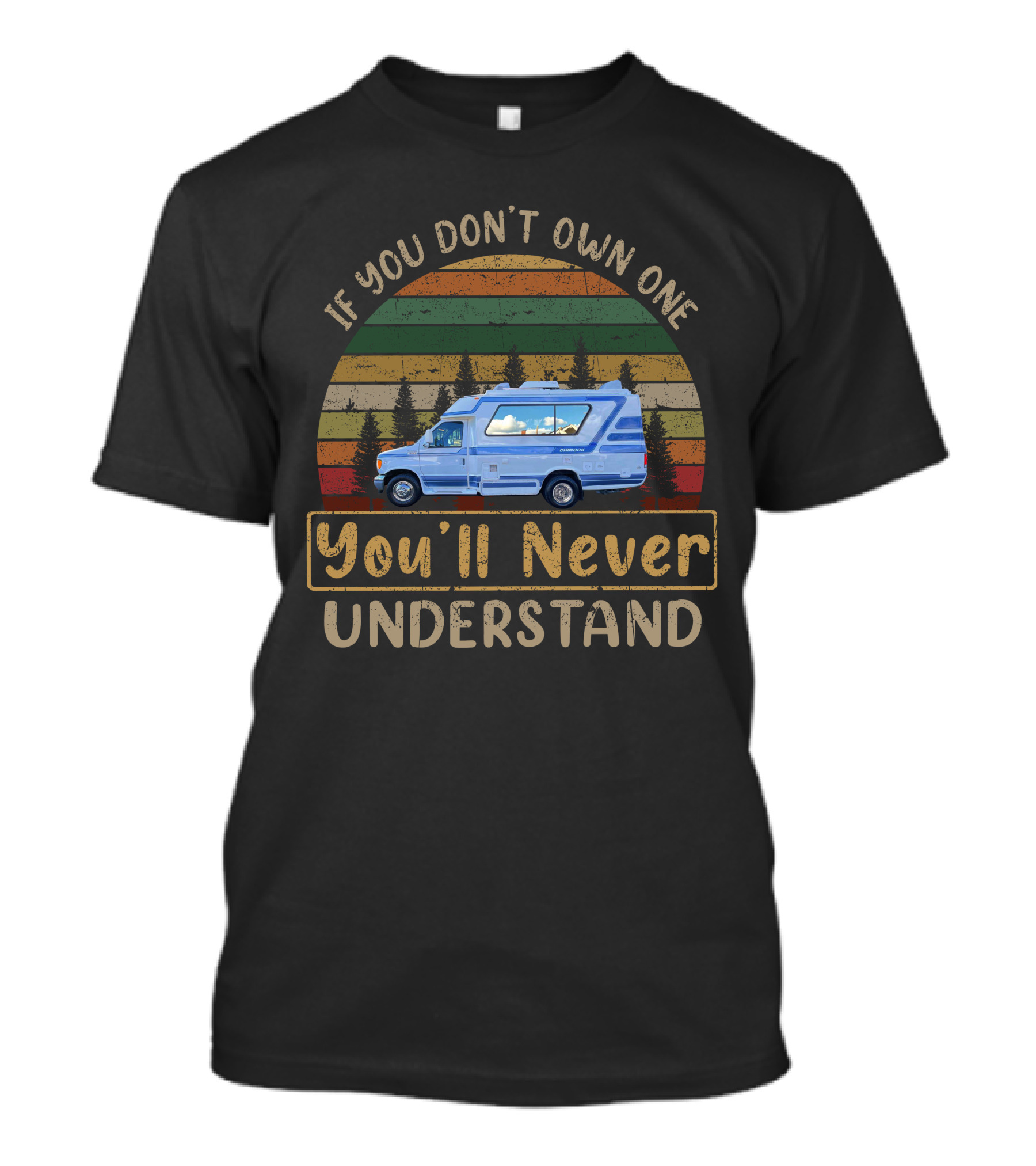 If You Don't Own One You'll Never Understand Chinook Concourse Vintage Van Life T-Shirt