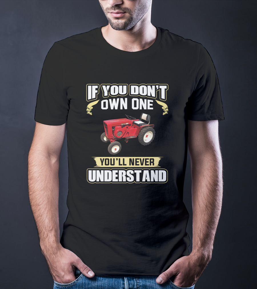 If You Don't Own One Wheel Horse 953 You'll Never Understand T-Shirt