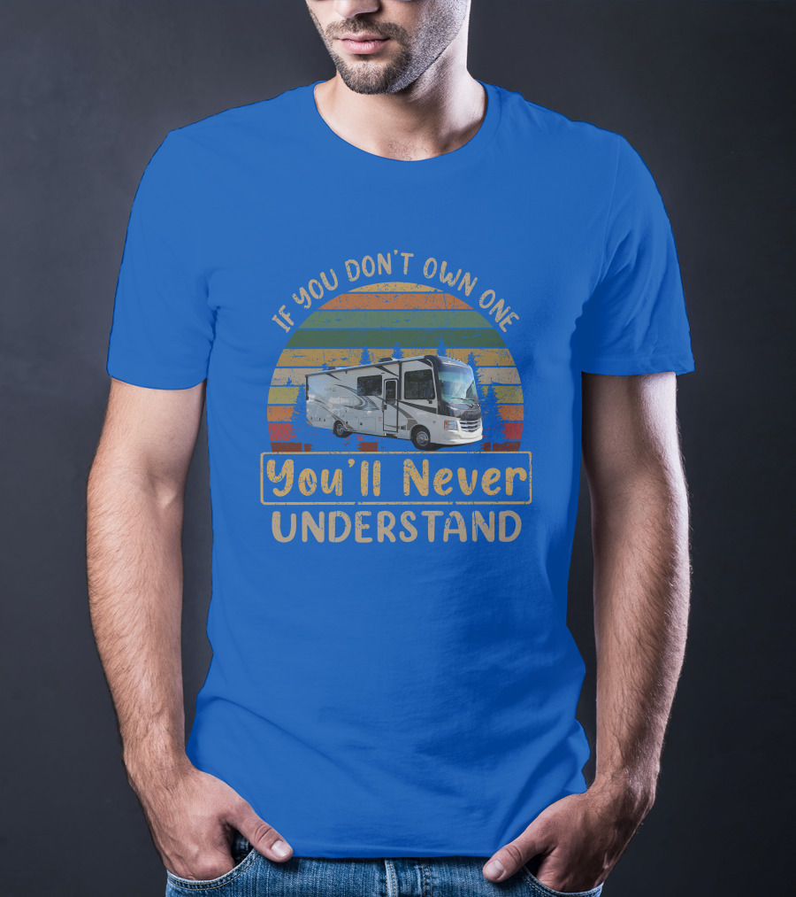 If You Don't Own One You'll Never Understand Alante 29s T-Shirt
