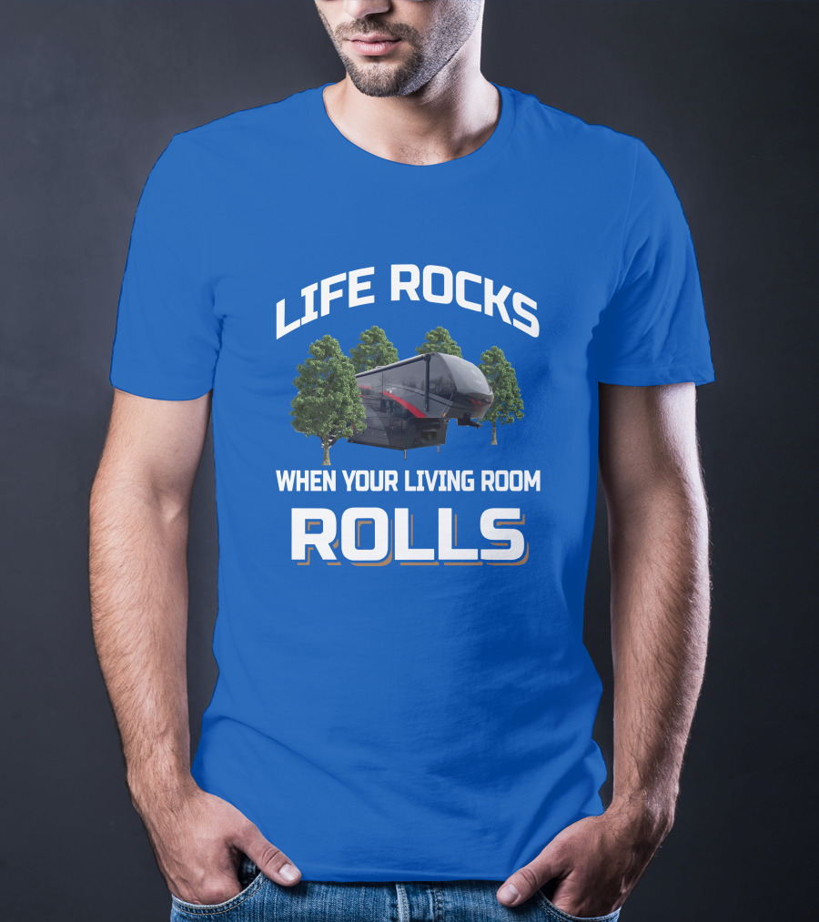 Life Rocks When Your Living Room Rolls Vanleigh Beacon T-Shirt