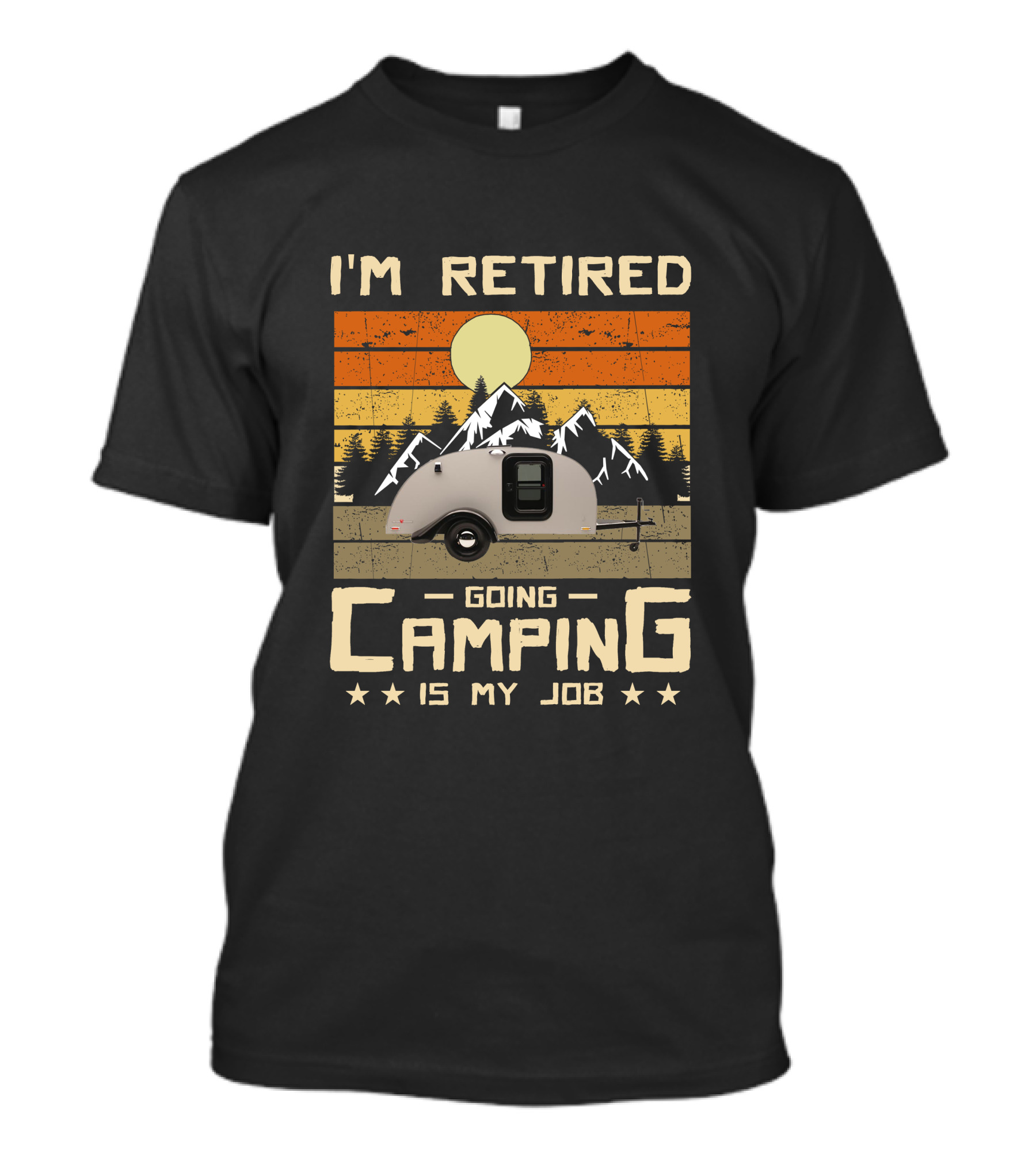 I'm Retired Going Camping Is My Job Vintage Teardrop Trailer Mountains And Sunset T-Shirt
