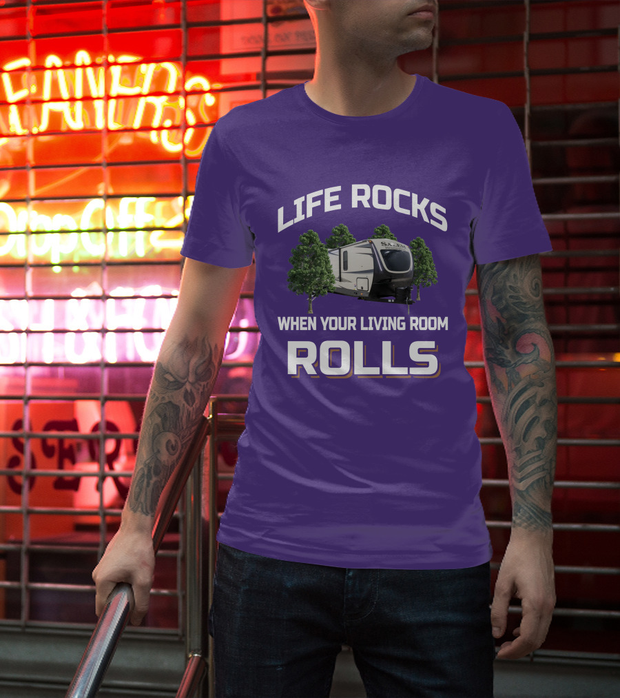 LIFE ROCKS WHEN YOUR LIVING ROOM ROLLS Salem Hemisphere RV Camper Trees T-Shirt