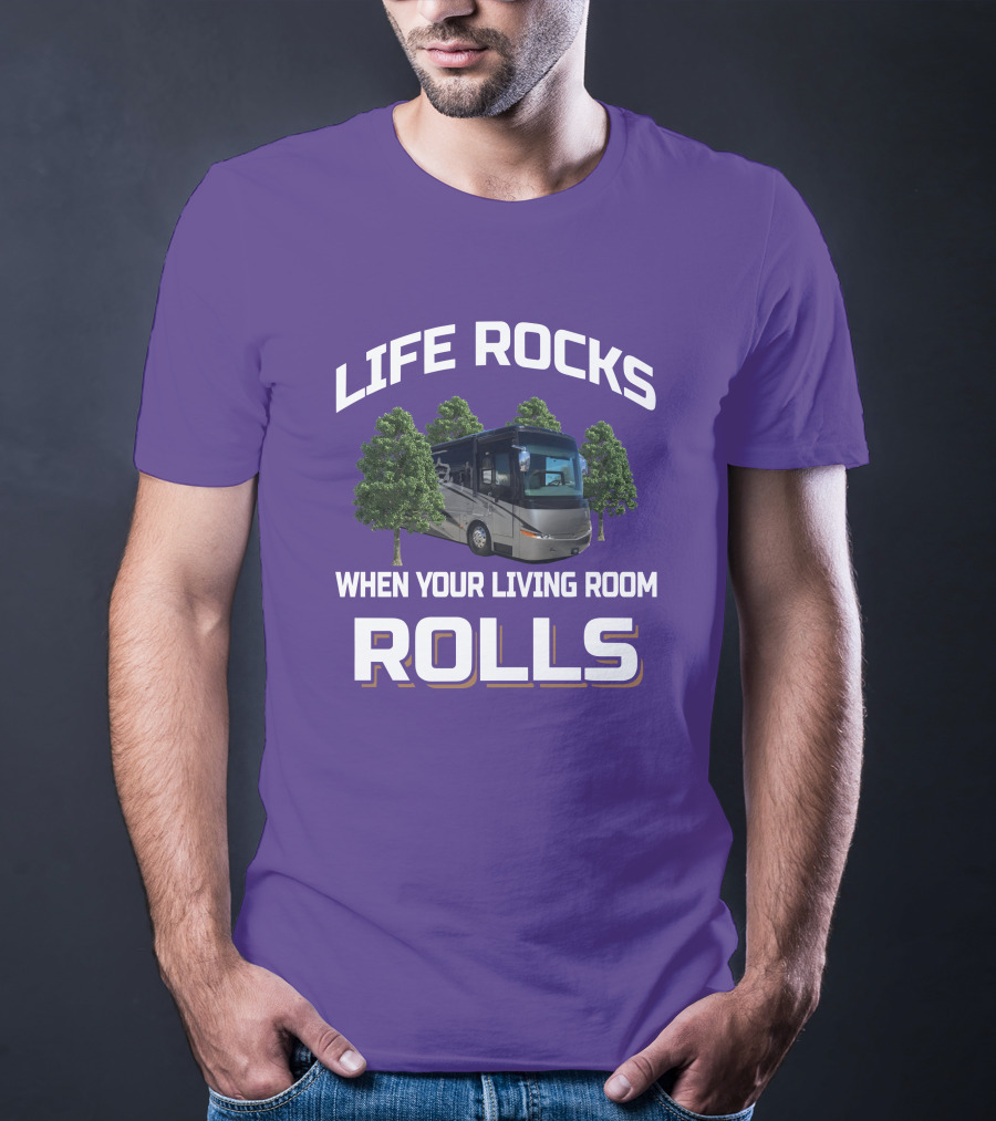 LIFE ROCKS WHEN YOUR LIVING ROOM ROLLS Mountain Aire RV T-Shirt