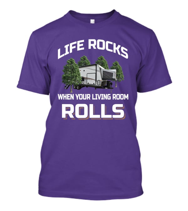 Life Rocks When Your Living Room Rolls Rockwood Roo 235 Camper T-Shirt