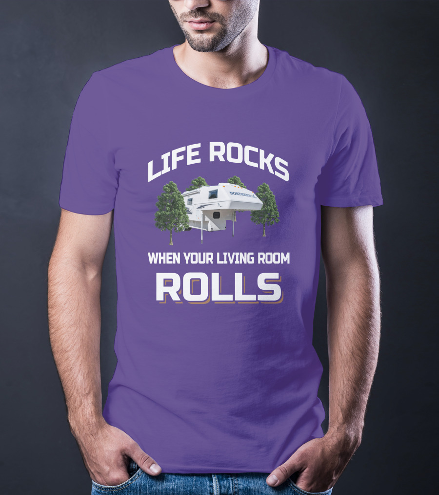 LIFE ROCKS WHEN YOUR LIVING ROOM ROLLS NORTHERN LITE CAMPER T-Shirt