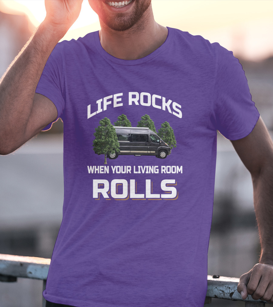 LIFE ROCKS WHEN YOUR LIVING ROOM ROLLS Travato Van Camper Trees T-Shirt
