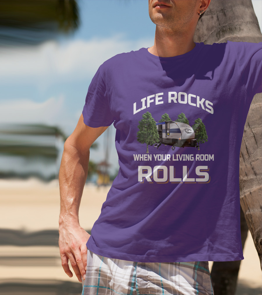Life Rocks When Your Living Room Rolls Grey Wolf RV T-Shirt