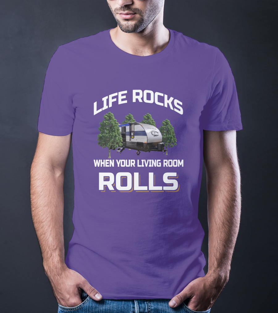 Life Rocks When Your Living Room Rolls Grey Wolf RV T-Shirt