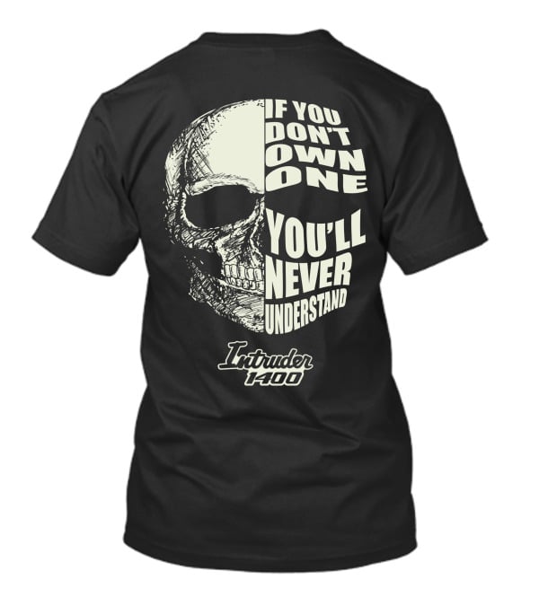 If You Don't Own One You'll Never Understand Suzuki Intruder 1400 T-Shirt