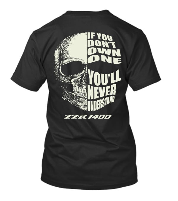 If You Don't Own One You'll Never Understand ZZR1400 T-Shirt