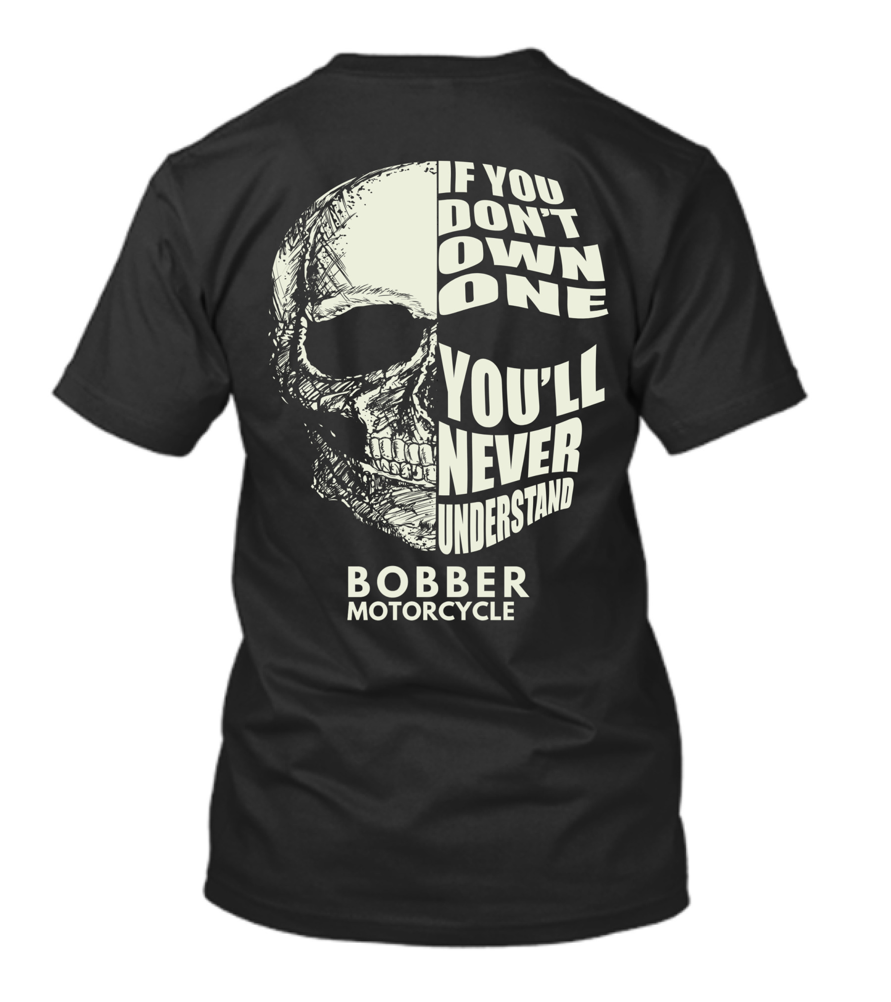 If You Don't Own One You'll Never Understand Bobber Motorcycle T-Shirt