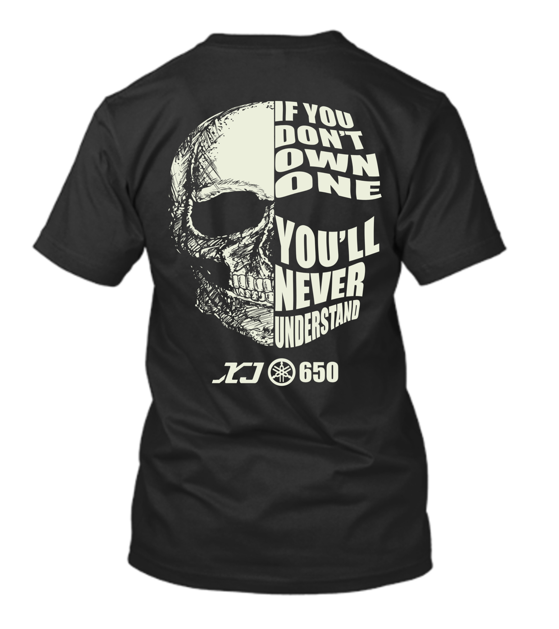 If You Don't Own One You'll Never Understand Yamaha XJ650 T-Shirt