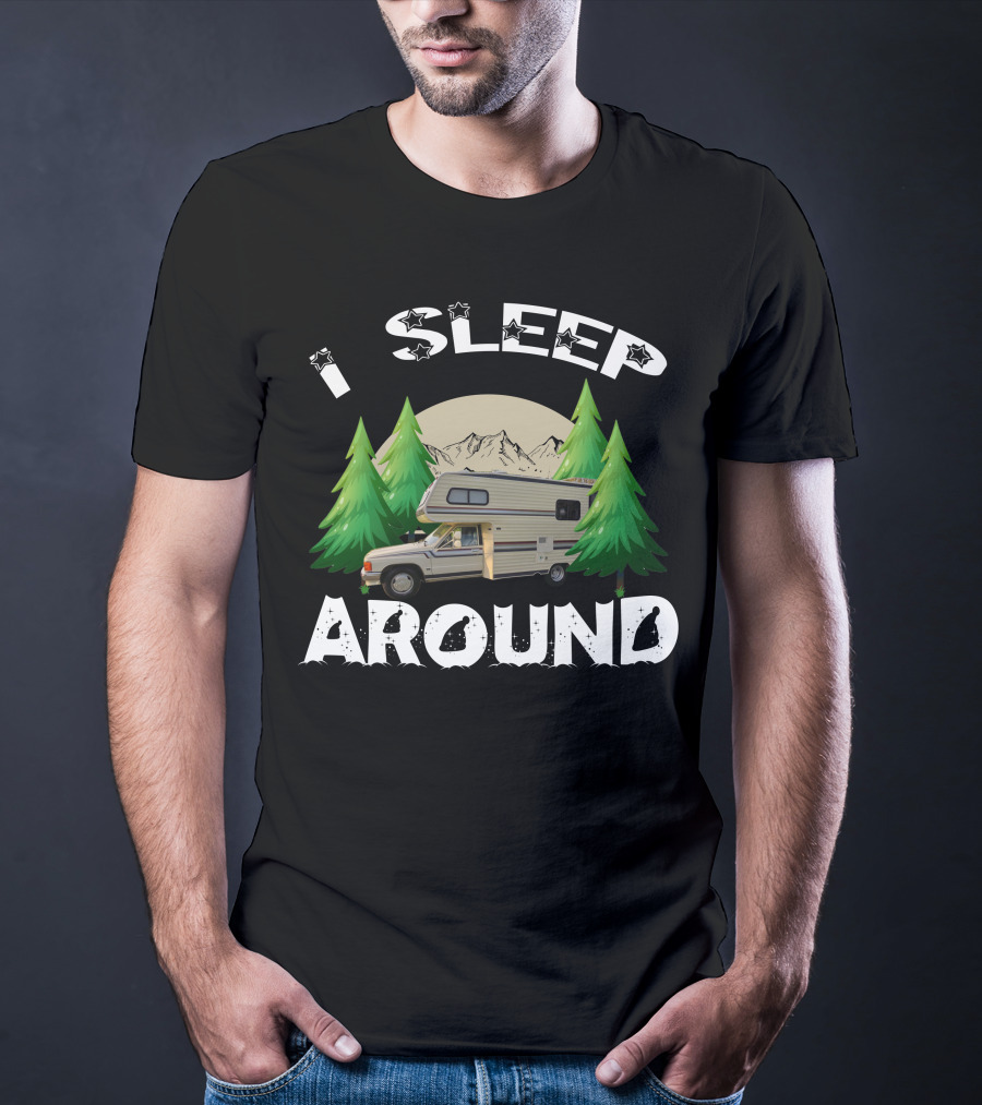 I Sleep Around RV Camper Mountains And Trees T-Shirt