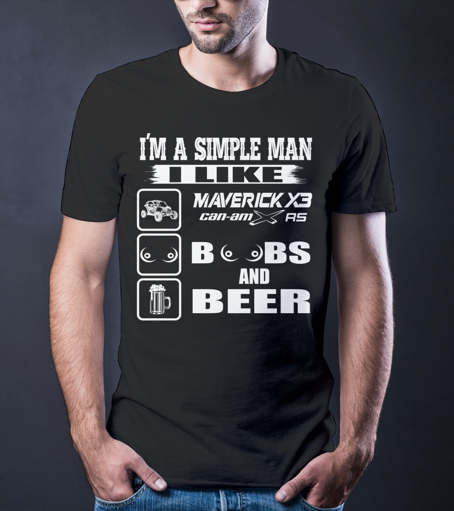 I'm A Simple Man I Like Maverick X3 Can-Am XRS Boobs And Beer T-Shirt