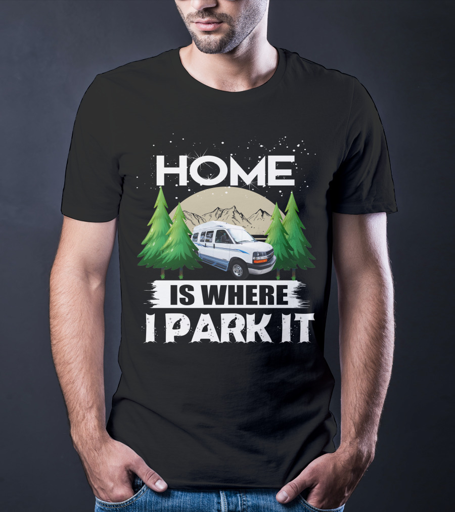 Roadtrek 170 Popular Home Is Where I Park It Camper Van Forest Mountain Scene T-Shirt