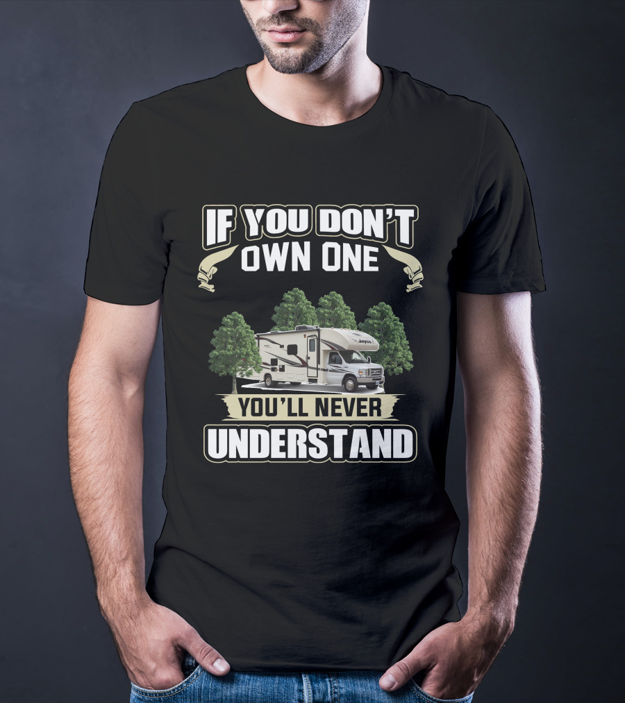 If You Don't Own One You'll Never Understand Jayco Redhawk T-Shirt